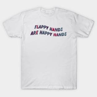 flappy hands are happy hands T-Shirt